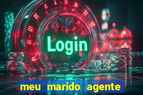 meu marido agente secreto legendado